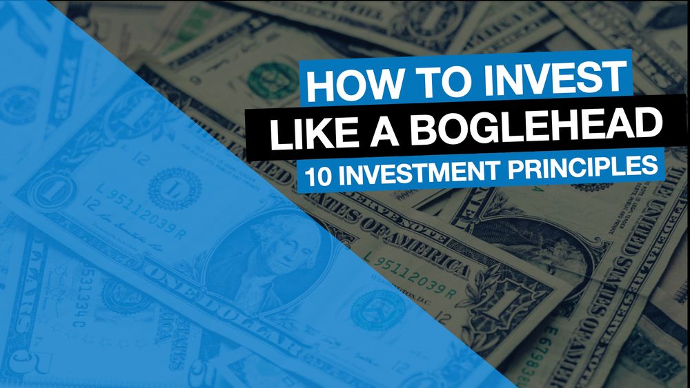 How To Invest Like A Boglehead [10 Investment Principles]