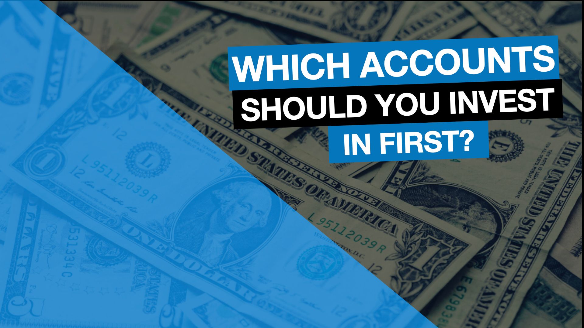 Which Accounts Should You Invest In First?