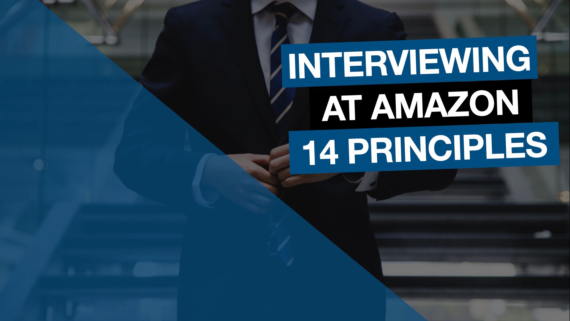 Interviewing at Amazon – 14 Leadership Principles