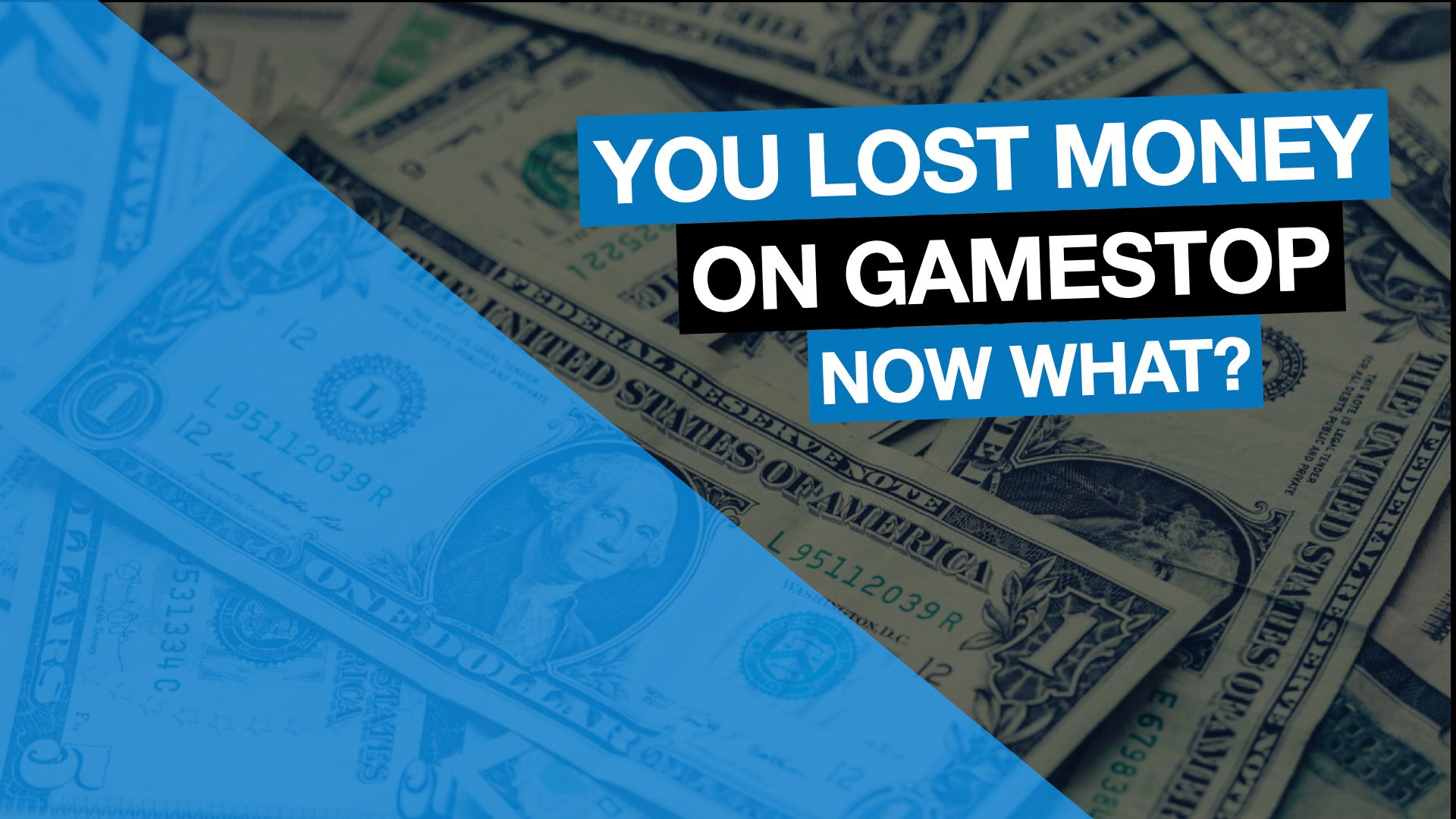 You Lost Money on GameStop, Now What?