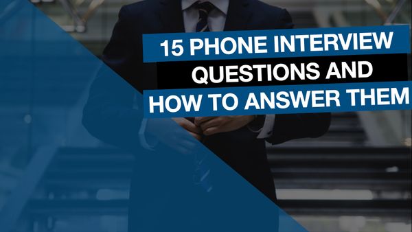 15 Phone Interview Questions and How to Answer Them